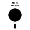 Rare Rave - Mi Ni