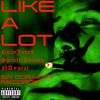 LIKE A LOT (Explicit) - RubyJone$&Spruce Loretto&NA+ural