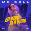 EU VIRO SEU VICIO (Explicit) - MC Soll&DJ FF OFICIAL