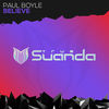 Believe (Original Mix) - Paul Boyle