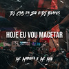 Hoje Eu Vou Macetar (feat. Mc Marofa & MC MN) (Explicit) - DJ BLAKES&DJ C15 DA ZO