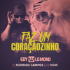 Faz um Coraçãozinho - Edy Lemond&Dj Rodrigo Campos&DJ-How