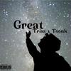 Great (feat. Toonk) (Explicit) - TR!SS&Toonk