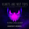 Hearts Are Not Toys (Remix) - Danielle Hollobaugh&Oncle Gilbert&musicNmat&Harsh