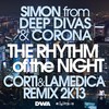 The Rhythm of the Night (Corti & LaMedica Remix 2K13) - Simon from Deep Divas&Corona