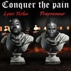 Conquer the Pain - Trapreneur&lyan turbo