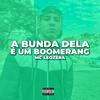 A Bunda Dela é Um Boomerang (Explicit) - MC LeoZera