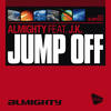 Jump Off (Almighty Essential Radio Edit) - Almighty&J.K.