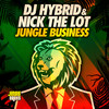 Jungle Business (Original Mix) - DJ Hybrid&Nick The Lot