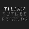 Future Friends - Tilian