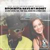 B**ch Betta Have My Money (feat. Turf Talk, Cousin Fik & Studio Mike) (Explicit) - LB Stay Keyed&Turf Talk&Cousin Fik&Studio Mike
