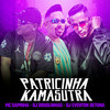 Patricinha Kamasutra(feat. DJ Douglinhas & DJ Everton Detona) (Explicit) - Mc Sapinha