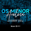 Os Menor Acelera (Explicit) - DJ Thiaguinho&Mc CK&MC KLEVERSON NK&Oliver Mc