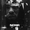 Cream (Explicit) - BadMan