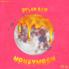 Honeymoon (Explicit) - Dylan Raw