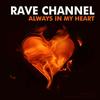 Always in My Heart (Radio Edit) - Rave Channel