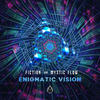 Enigmatic Vision (Original Mix) - Fiction (RS)&Mystic Flow