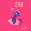 Say - VINCINT&Zak Waters&Bonnie McKee