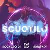 Scuotilo (Explicit) - Rock-Aro&Eva Rea&Adalwolf