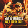 Mega do Terrorista X Vou Te Dar um Trato (Explicit) - DJ Jéh Du 9&Mc Bné