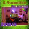 Awaken or Enlighten (Explicit) - A Submitter