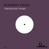 Thousand Years (Original Mix) - Rogerio Vegas