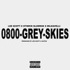 0800 GREY SKIES (Explicit) - Lee Scott&Stinkin Slumrok&Milkavelli&Hutch