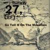 Go Tell It on the Mountain - Runway 27&Left