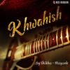 Khwahish - Mayank&Shikha