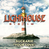 Your Love (Lighthouse Riddim) - Suckarie