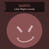 Late Night Lonely (Original Mix) - Narita