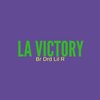 La Victory - Br Drd&Lil R