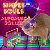 Alugalug Roller - Simple Souls&Peter Kovalcik