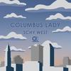 Columbus Lady (Explicit) - Schy West