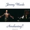 Not Yet (Remastered 2015) - Jimmy Woods