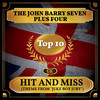 Hit and Miss - The John Barry Seven Plus Four