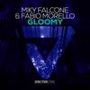 Gloomy - Fabio Morello&Miky Falcone