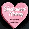 Unchained Melody - DJ Soltrix&Lombardo