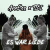 Es war Liebe - ArrEss&Tibi