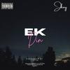 Ek Din (Explicit) - JKAY
