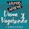 Dama y Vagabundo - Bromas Aparte&Ana Mena