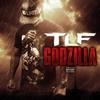 Godzilla (Explicit) - TLF