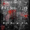 Body But No Soul (Original Mix) - Fresh Otis