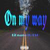 ON MY WAY (Explicit) - Lil Nana&Eso