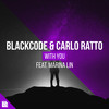 With You - Blackcode&Carlo Ratto&Revealed Recordings&Marina Lin