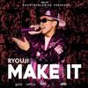 Make It (Explicit) - Ryouji