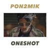 Oneshot (Explicit) - Pon2Mik