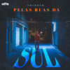 Pelas Ruas da Sul - Thebosh&Alta Hits