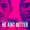 He Ain't Better(feat. Zoey Dollaz) - Nick Hissom&Zoey Dollaz