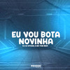 Eu Vou Botar na Novinha (Explicit) - DJ LH OFICIAL&Mc Tom Beat